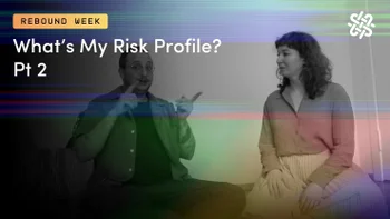 What’s My Risk Profile? Pt 2