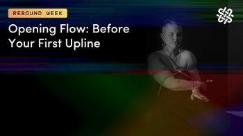 Opening Flow: Before Your First Upline