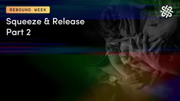 Squeeze & Release Part 2 